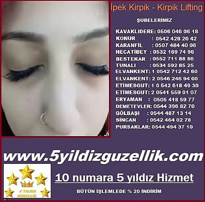 KİRPİK LİFTİNG  KONUR : 0542 428 20 42 KARANFİL : 0507 484 40 06 NECATİBEY: 0532 169 74 96 TUNALI:  05345928525,  BESTEKAR: 0552 711 88 86